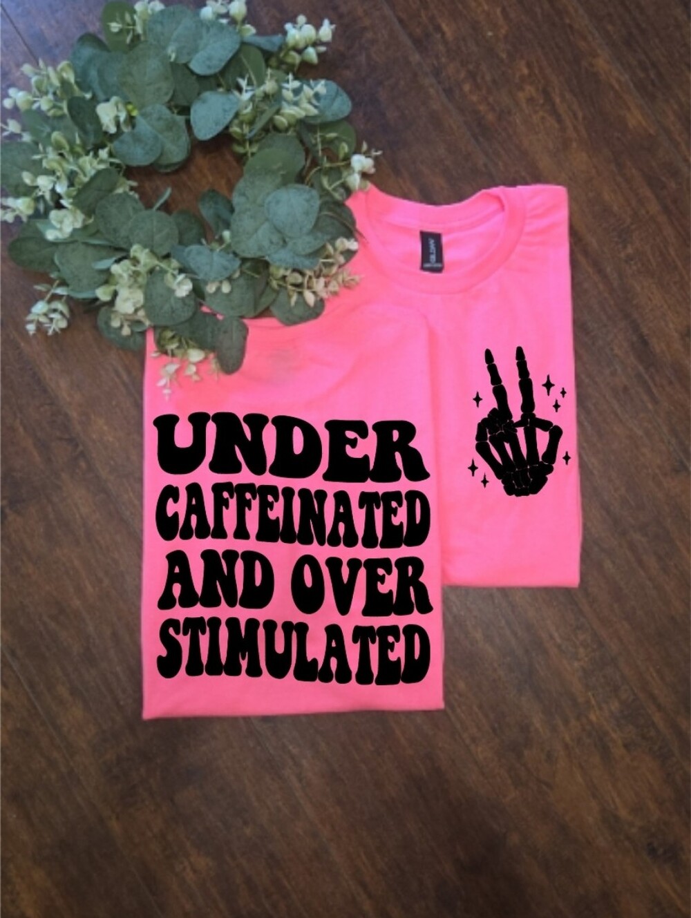 Cute Womens T Shirt Under Caffeniated & Overstimulated Trendy T Shirt